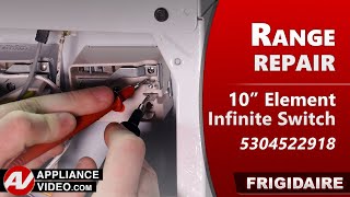 Frigidaire Stove - 10" Element Infinite Switch Repair - Element Will Not Turn On