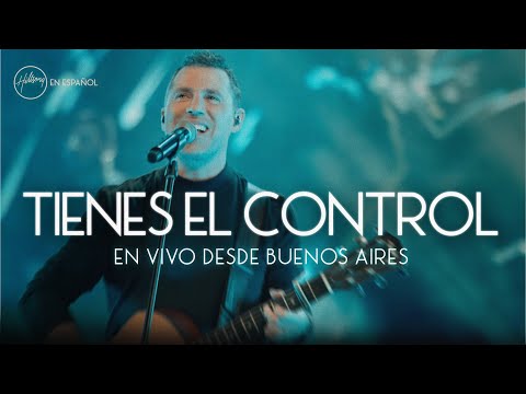 Tienes El Control (En Vivo desde Buenos Aires) | Hillsong en Español