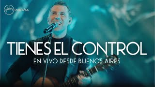 Tienes El Control (En Vivo desde Buenos Aires) | Hillsong en Español