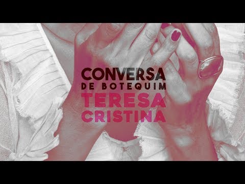 Teresa Cristina - Conversa de Botequim