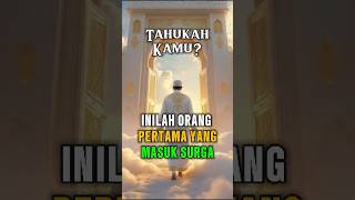 Download lagu Inilah Orang Pertama Yang Masuk Surga mp3