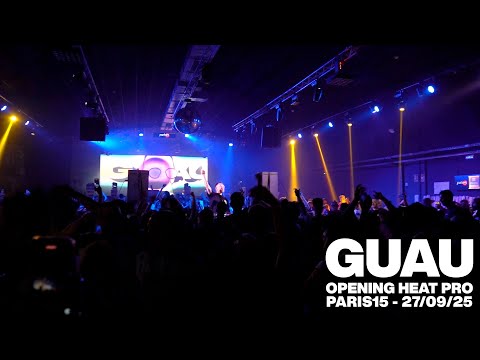 Guau - Heat Pro Opening - Paris15 (27/09/25)