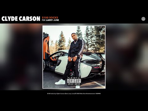 Clyde Carson - $100 Socks (Audio) (feat. Larry June)
