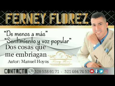 Dos cosas que me embriagan - Ferney Florez.