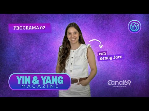 Yin & Yang Magazine con Kendy Jara [Programa 02]