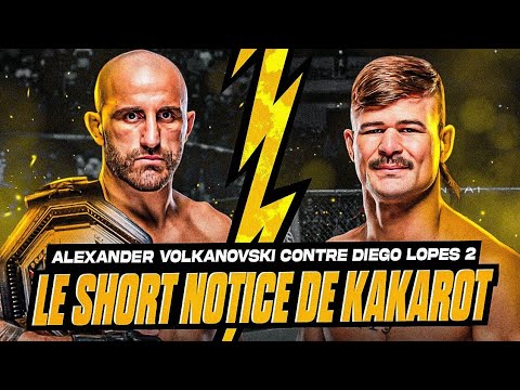 ALEXANDER VOLKANOVSKI CONTRE DIEGO LOPES 2 | Le short notice de Kakarot