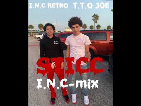 STICC (I.N.C-MIX) I.N.C RETRO X T.T.O JOE