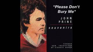 John Prine - &quot;Please Don&#39;t Bury Me&quot;
