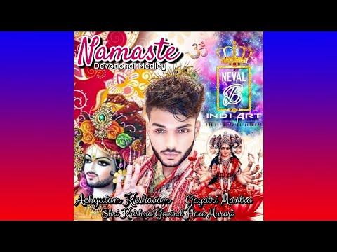 NEVAL B & INDI-ART   NAMASTE (Devotional Medley)