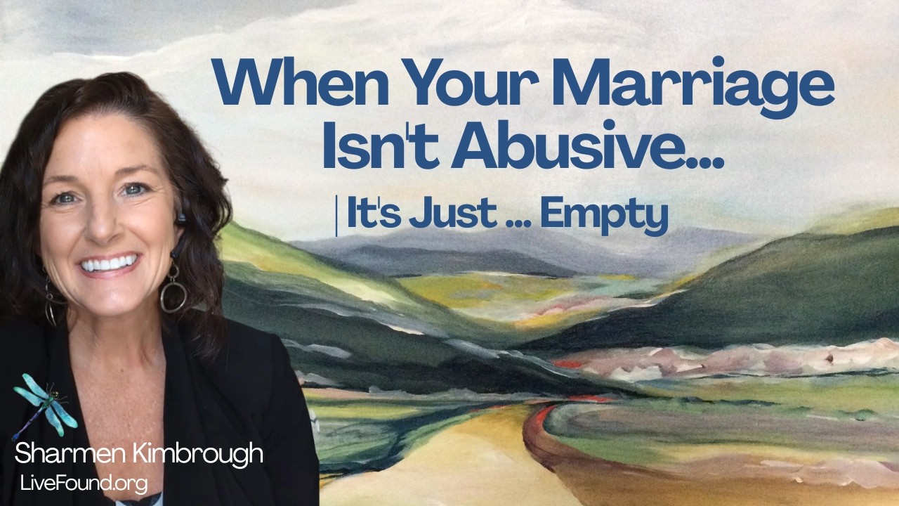 Ep 2 When Your Marriage Isn't Abusive — It's Just Empty #identityrecovery #lifeofyoursoulseries