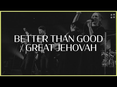 Better Than Good / Great Jehovah || Worthy || IBC LIVE 2021