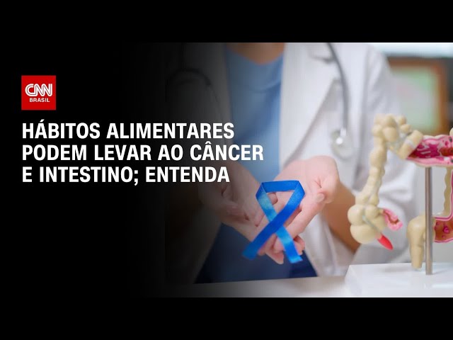 Entenda quais os hábitos podem levar ao câncer no intestino | LIVE CNN