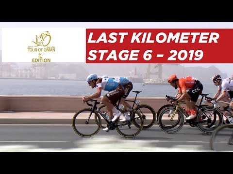 Stage 6 - Last Kilometer - Tour of Oman 2019