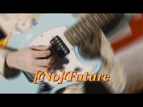 [No]Future - tanik. (Official Music Video)