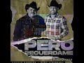 Pancho Barraza - Pero Recuerdame (Feat. Chuy Lizarraga) #Estreno