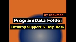 Desktop Support and Help Desk, What is ProgramData Folder?