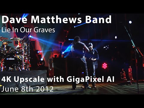 Lie In Our Graves {GigaPixel Video AI 4K Upscale} | Dave Matthews Band | 6/8/2012 | DVD to 4K