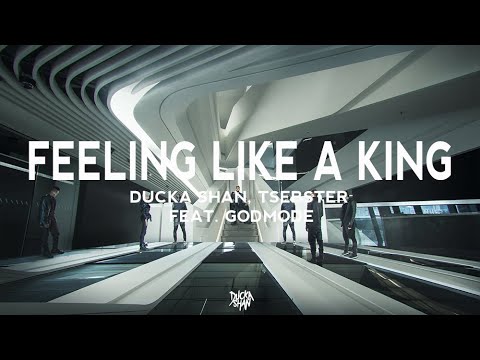 Ducka Shan, Tsebster - Feeling Like A King (feat. Godmode) [LYRIC VIDEO]