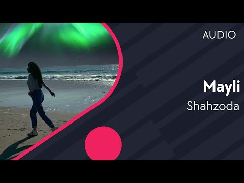 Shahzoda - Mayli | Шахзода - Майли (AUDIO)