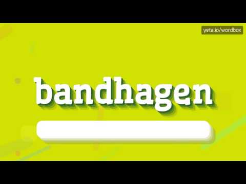BANDHAGEN - HOW TO PRONOUNCE IT!?