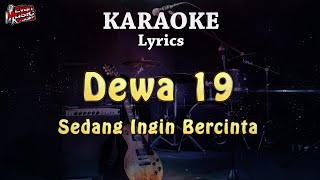 Download lagu Dewa 19 - Sedang Ingin Bercinta | KARAOKE Lyrics mp3