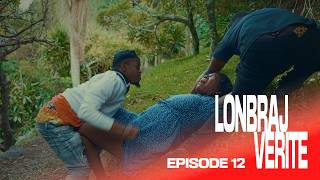 LONBRAJ VERITE (EPISODE 12)