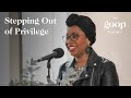 Stepping Out of Privilege with Layla Saad, Author of Me and White Supremacy | The goop Podcast