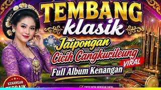 Download lagu TEMBANG KLASIK 🔥 JAIPONGAN CICIH CANGKURILEUNG VIRAL🔥 FULL ALBUM KENANGAN  mp3