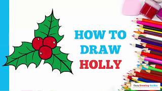 How to Draw Holly for Christmas in a Few Easy Steps: Drawing Tutorial for Kids and Beginners
