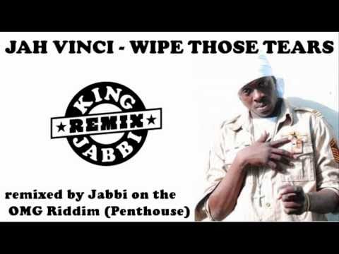 JAH VINCI - WIPE THOSE TEARS (OMG RIDDIM) - KING JABBI REMIX