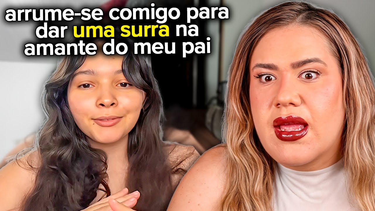 Arrume-se pra BATER NA AMANTE DO MEU PAI