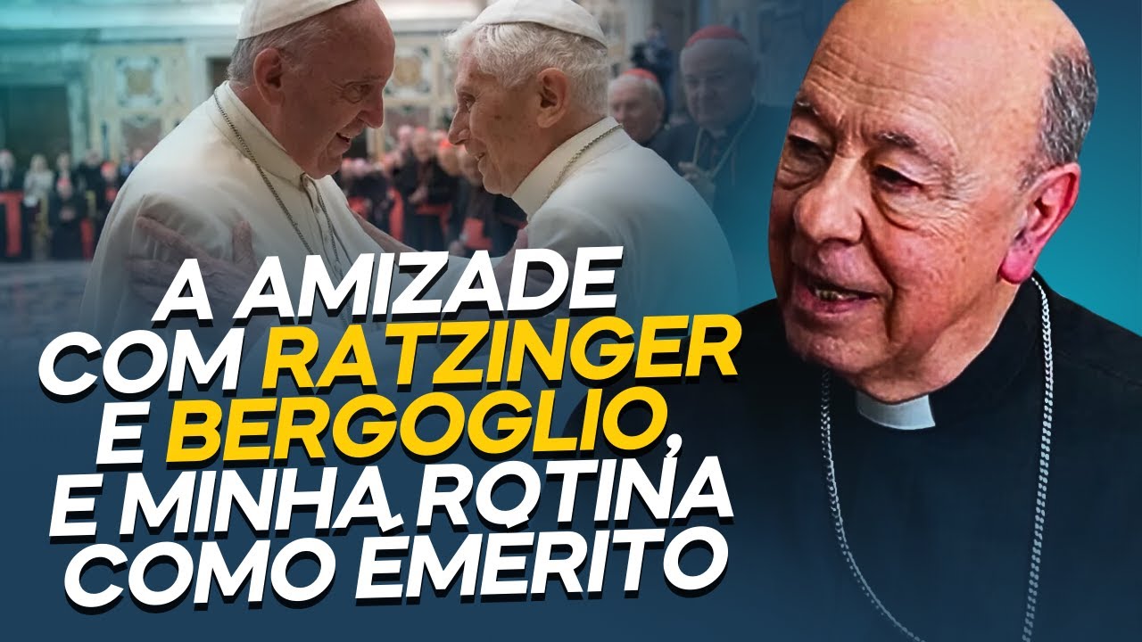 AMIZADE COM RATZINGER E BERGOGLIO | DOM FERNANDO ANTÔNIO