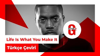 Nas ft. DMX - Life Is What You Make It (Türkçe Altyazılı)