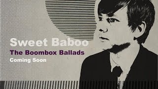 Sweet Baboo - The Boombox Ballad No. 6