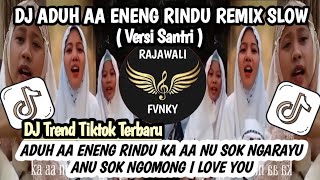 Download lagu DJ ADUH AA ENENG RINDU REMIX SLOW • KA AA NU SOK NGARAYU VERSI SANTRI FULL BASS VIRAL TIKTOK TERBARU mp3