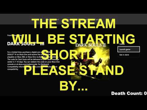 Pre-Stream March 23, 2016: DARK SOULS III, WHAT?! BUT I'm Not Going Back On My Word