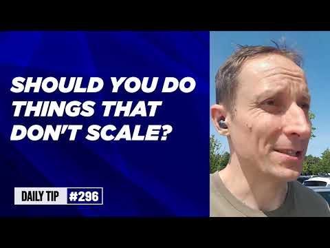 Should you do things that don't scale? [Founders launching #SaaS tip 296]