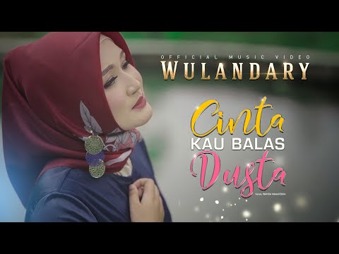 Wulandary - Cinta Kau Balas Dusta (Official Music Video)