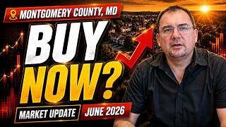 Should You Buy a Home Now | Montgomery County, MD Housing Market Update – June 2026