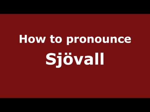 How to Pronounce Sjövall - PronounceNames.com