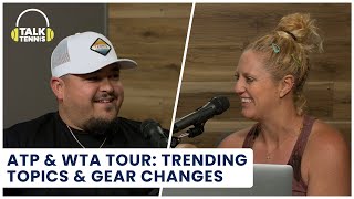 Pro Tour Talk & Tennis Gear Updates