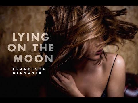 Francesca Belmonte - Lying On The Moon