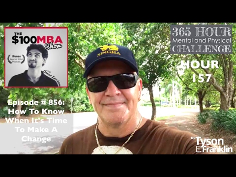 HOUR 157: How To Know When It's Time To Make A Change