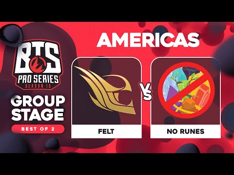 felt vs NoRunes Game 1 - BTS Pro Series 12 AM: Groups w/ Kmart & ET
