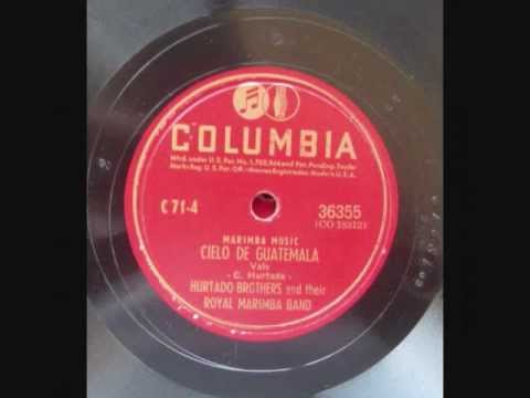Hurtado Brother and Their Royal Marimba Band - Cielo De Guatemala (1935)