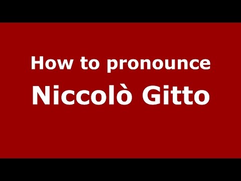How to pronounce Niccolò Gitto (Italian/Italy)  - PronounceNames.com