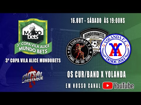 AO VIVO - 3ª COPA VILA ALICE DE FUTSAL - SEMI FINAL - SÉRIE OURO - YOLANDA X CURUPIRAS/BANDEIRANTES