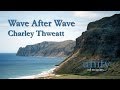 Wave After Wave - Charley Thweatt 