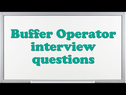 Buffer Operator interview questions
