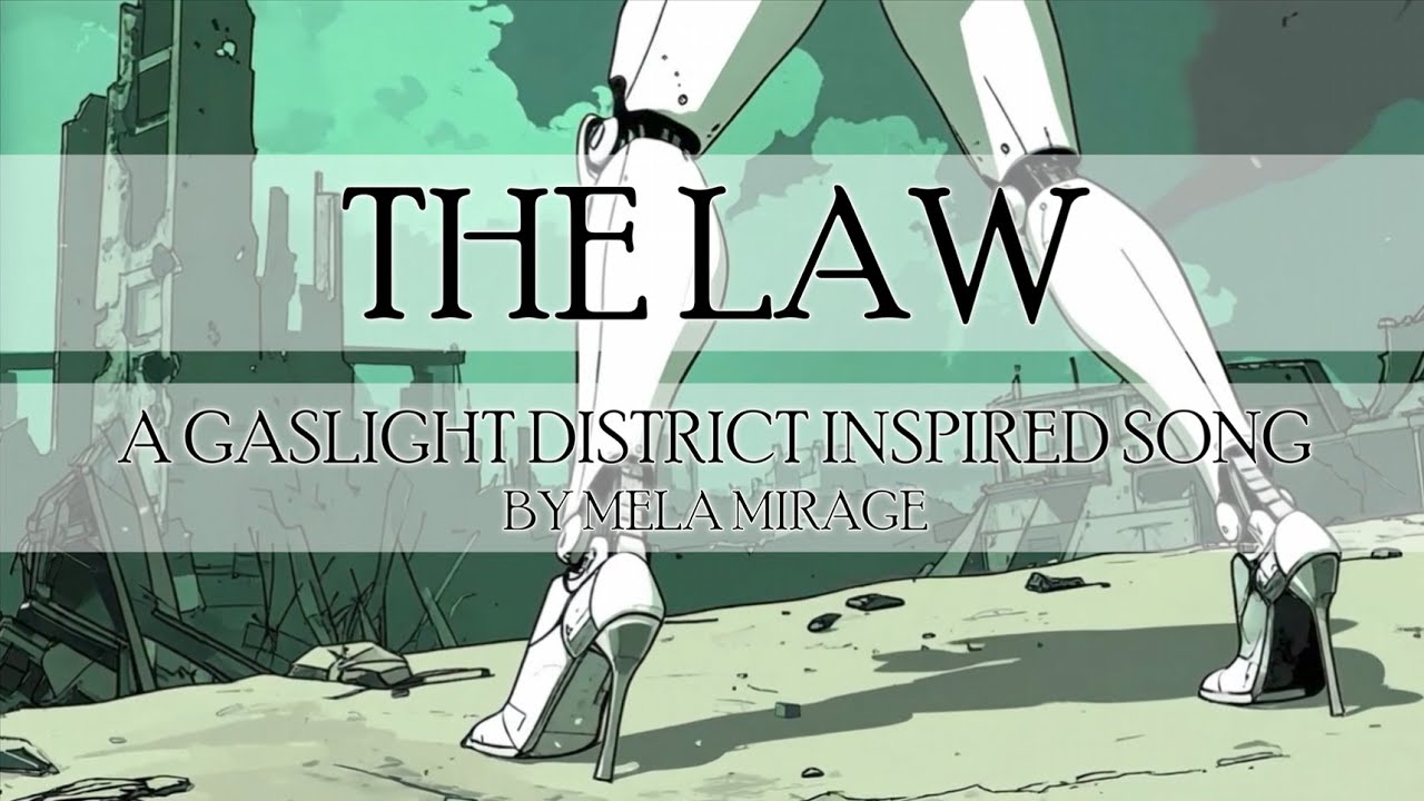 Mela Mirage - The Law (Diligence's Song | Gaslight District)